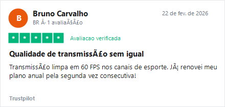 Avaliação Trustpilot 5 estrelas: Bruno Carvalho elogiando transmissão limpa em 60 FPS nos esportes